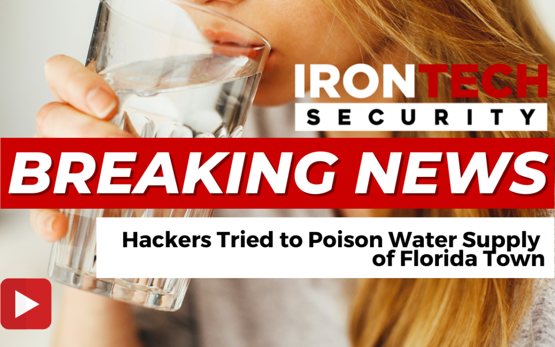 BREAKING NEWS: Hackers Tried to Poison Water Supply of Florida Town