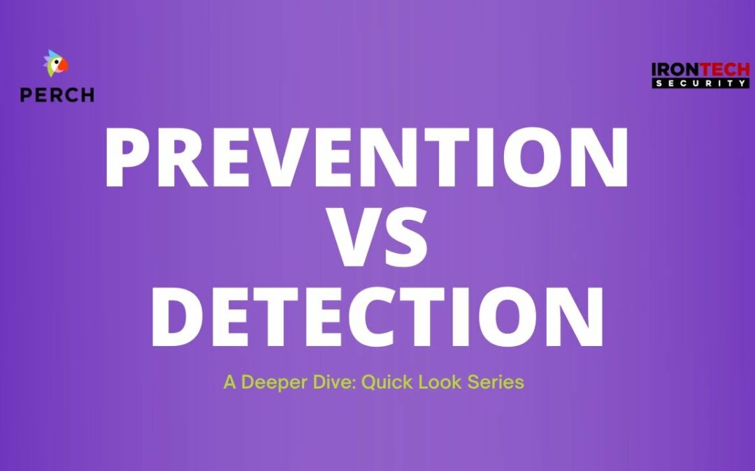 Prevention vs. Detection
