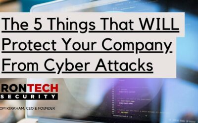 The 5 Things That WILL Protect Your Company From Cyber Attacks